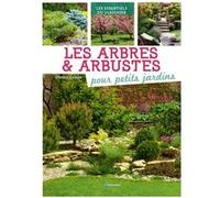 Arbres et arbustes pour petits jardins (Les) Gérard Sasias (Auteur)