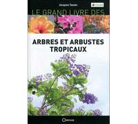 Arbres et arbustes tropicaux - Jacques Tassin - Orphie G.doyen Editions - relié - Guide