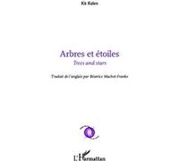 Arbres et étoiles Trees and stars - Traduit de l'anglais par Béatrice Machet-Franke - Christopher Kelen - L'harmattan - broché - Poésie