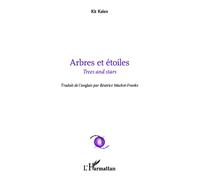 Arbres et étoiles Trees and stars - Traduit de l'anglais par Béatrice Machet-Franke - Christopher Kelen - L'harmattan - broché - Poésie