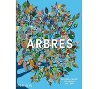 Arbres - Explorer Le Monde, Des Racines Aux Cimes