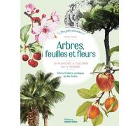 Arbres, Feuilles Et Fleurs - 24 Planches À Colorier Ou À Peindre - Arbres Fruitiers, Exotiques Ou De Sforêts