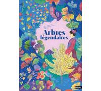 Arbres légendaires - Album documentaire illustré des mythes et légendes des arbres - Dès 8 ans