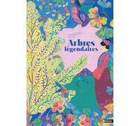 Arbres légendaires - Album documentaire illustré des mythes et légendes des arbres - Dès 8 ans