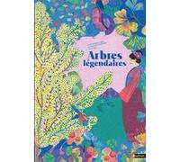 Arbres légendaires Chris Lavaquerie-Klein (Auteur), Laurence Paix-Rusterholtz (Auteur), Orane Sigal (Illustration)