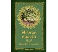 Arbres sacrés Légendes et symboles - Bernard Baudouin - Rustica - relié - Guide