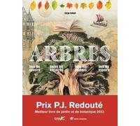 Arbres - Tous Les Savoirs, Toutes Les Histoires, Tous Les Pouvoirs, Tous Les Espoirs