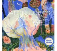 Arbristoires : histoires naturelles & botanique poétique