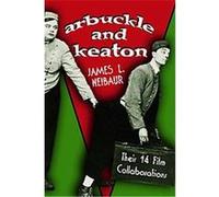 Arbuckle And Keaton James L. Neibaur (Auteur)