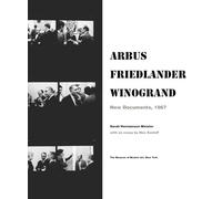 Arbus Friedlander Winogrand: New Documents, 1967