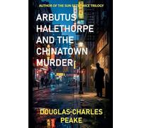 Arbutus Halethorpe and the Chinatown Murder