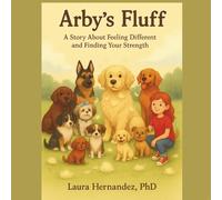 Arby's Fluff: A Story about Feeling Different and Finding Your Strength