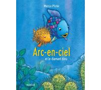 Arc-en-ciel et le diamant bleu (NE) - Marcus Pfister - Nord-Sud Eds - cartonné - Album jeunesse dès 3 ans