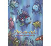 Arc-en-Ciel et le petit poisson perdu