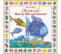 Arc en ciel : Que la fête commence ! : Livre-puzzle
