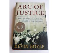 Arc of Justice: A Saga of Race, Civil Rights, and Murder in the Jazz Age