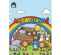 Arca de Noé: Livro de Colorir e Atividades Bíblicas para Crianças: Desenhos Fofos, Histórias da Bíblia e Passatempos Educativos para Meninos e Meninas (Coleção Pequenos Fiéis)