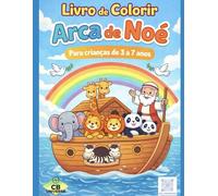 Arca de Noé: Livro de Colorir Infantil Cristão: Para Crianças de 3 a 7 anos
