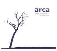 Arca - On ne distinguait plus les têtes