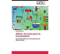 Arca: Un Aula Para La Complejidad
