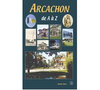 Arcachon de A à Z - Michel Boyé - Nouvelles Editions Sutton - broché - Guide