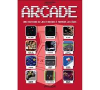 Arcade 2 Histoire des jeux d'Arcade à travers les âges - David Choquet - Ecran Fantastique - broché - Livre-jeu
