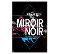 Arcade Fire – Miroir Noir