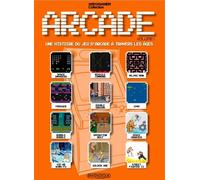 Arcade Histoire des jeux d'Arcade - David Choquet - Ecran Fantastique - broché - Beau livre