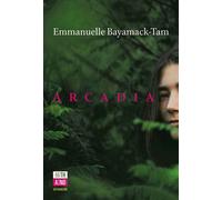 Arcadia - Emmanuelle Bayamack-Tam - 66thand2nd - ebook (ePub) - Livre