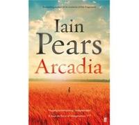 Arcadia (Paperback) Iain Pears, (Auteur)