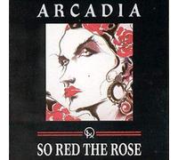 Arcadia - So Red The Rose [Import]