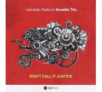 Arcadia Trio - Don't Call It Justice [Import]