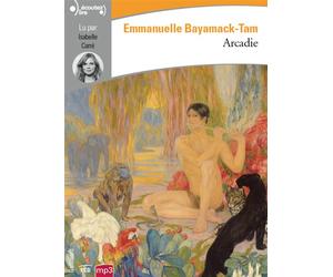 Arcadie 1 CD audio - Emmanuelle Bayamack-Tam - Gallimard - Texte lu (CD) - Textes lus CD