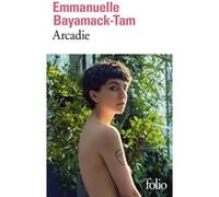 Arcadie Emmanuelle Bayamack-Tam (Auteur)