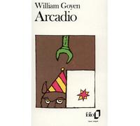 William Goyen – Arcadio – Traduit par Patrice Repusseau – Gallimard Poche