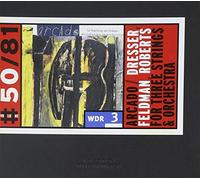 Arcado – Mark Dresser – Mark Feldman – Hank Roberts – For Three String & Orchestra – Edel
