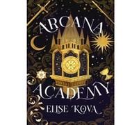 Arcana Academy Elise Kova (Auteur)