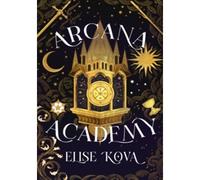 Arcana Academy - Elise Kova - Hodder & Stoughton Libri - broché - Roman