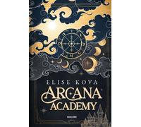 Arcana Academy, T1 : Arcana Academy - Elise Kova - Bragelonne - ebook (ePub) - Roman