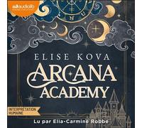 Arcana Academy Tome 1 - Elise Kova - Audiolib - Livre audio - Livre