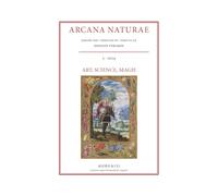 Arcana naturae. Art, science, magie. L’apport des arts plastiques aux sciences secrètes (2024) (Vol. 5)