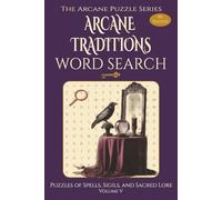 Arcane Traditions Puzzles of Spells, Sigils, and Sacred Lore: Word Searches with Easy to Read Print about Witchcraft, Familiars, and Ceremonial Magic ... | Gift for Vacations, Holidays and Free Ti