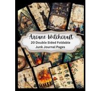Arcane Witchcraft: 20 Foldable Double Sided Papers for Junk Journals, Scrapbooks and Arts and Crafts