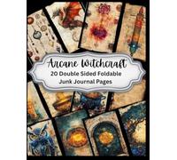 Arcane Witchcraft: 20 Foldable Double Sided Papers for Junk Journals, Scrapbooks and Arts and Crafts