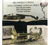 Arcangelo Corelli: Solo Chamber Sonatas Opus 5