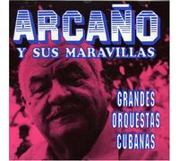 Arcano Y Sus Maravillas - Grandes Orquestas Cubanas