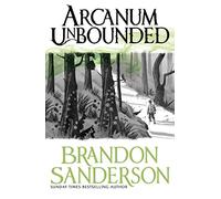 Arcanum Unbounded: The Cosmere Collection