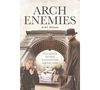 Arch Enemies: The Battle To Save Washington Square Park