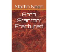 Arch Stanton: Fractured