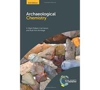 Archaeological Chemistry - [Livre en VO] A Mark Pollard, Carl Heron, Ruth Ann Armitage (Auteur)
